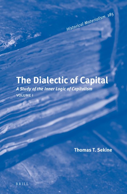 Thomas T. Sekine: The Dialectic of Capital. A Study of the Inner Logic of Capitalism